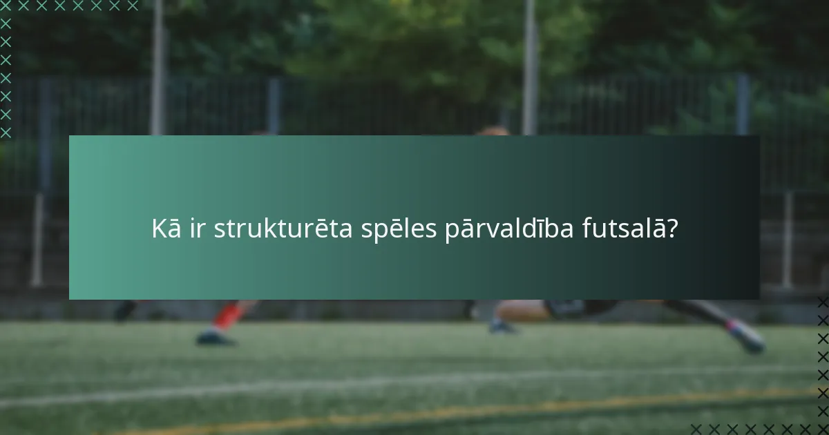 Kāda ir tiesnešu autoritāte futsalā?