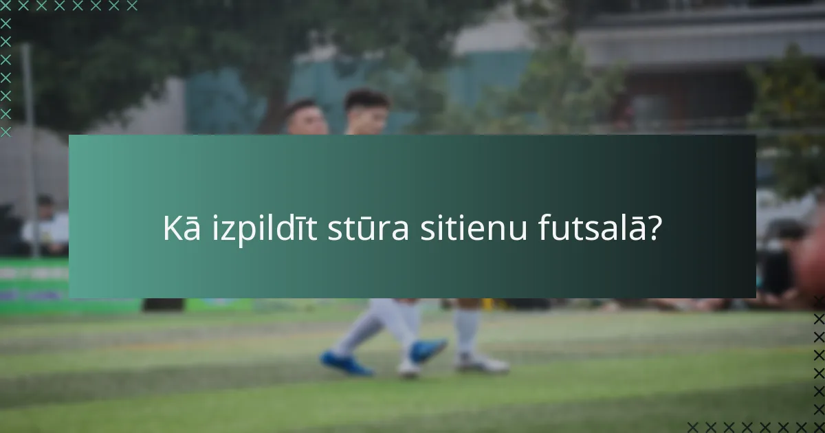 Kā izpildīt stūra sitienu futsalā?