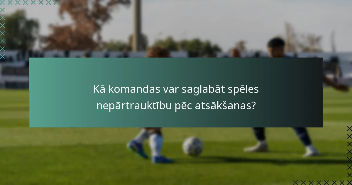 Kādas ir spēlētāju lomas spēles atsākšanas laikā?
