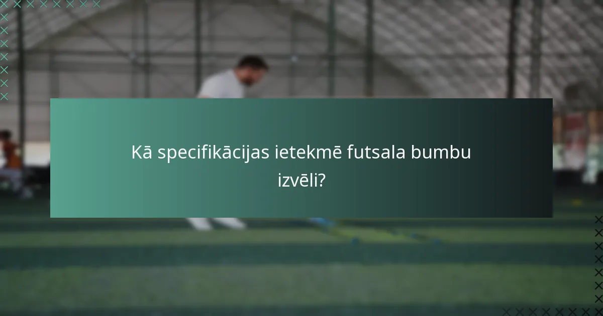 Kādi ir futsala bumbu svara specifikācijas?