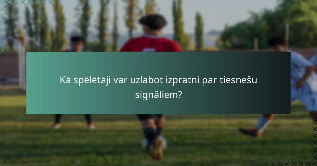 Kāpēc skaidrība ir svarīga tiesnešu signālos?