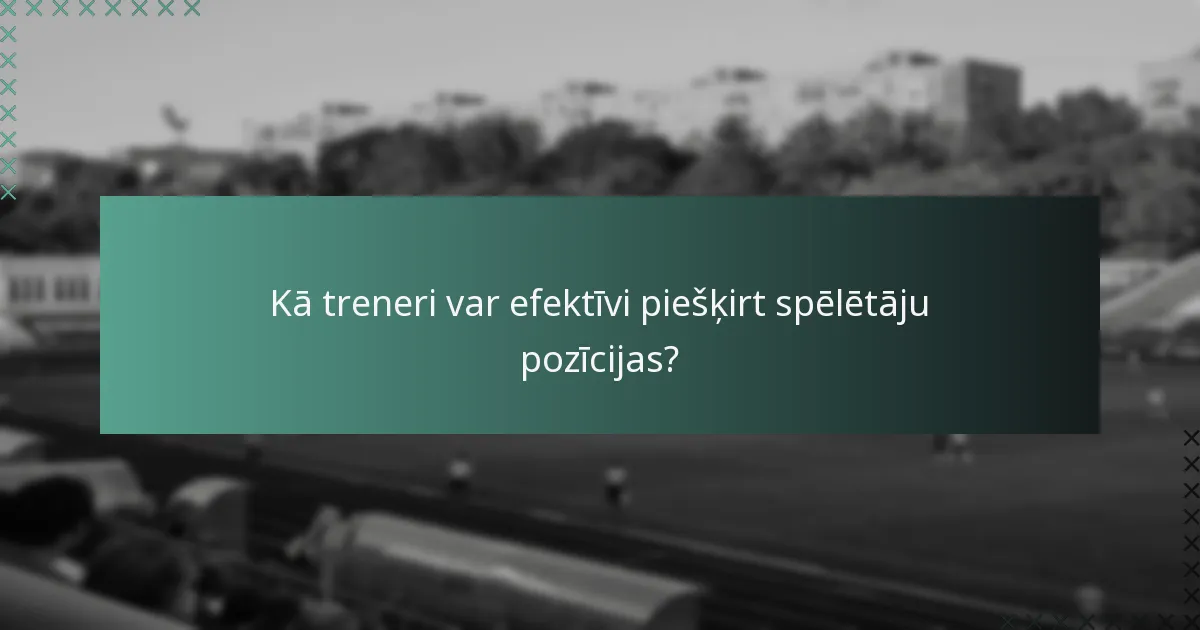 Kā taktiskās formācijas ietekmē spēlētāju lomas?