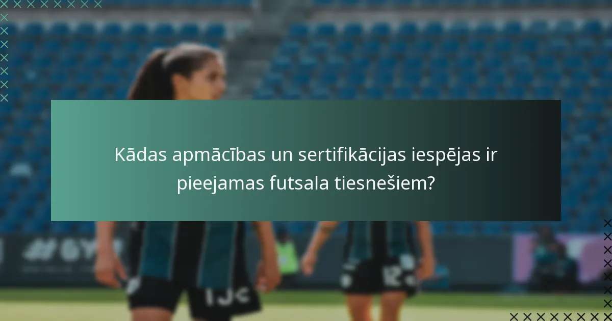 Kādas ir labākās prakses futsala tiesāšanā?