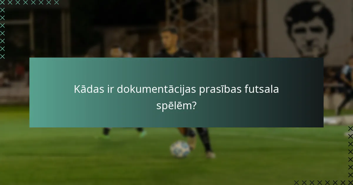 Kādas ir soļotāju atbildības futsala spēlēs?