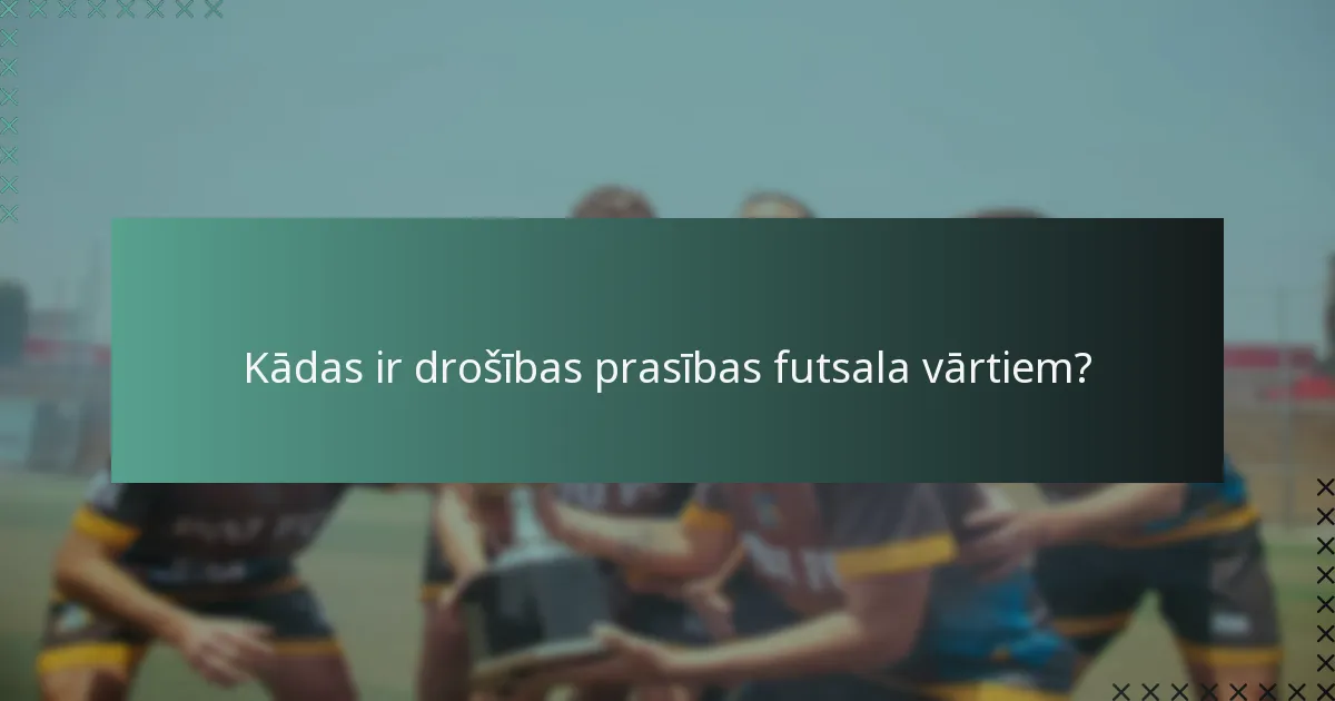 Kuras organizācijas nosaka standartus futsala vārtu specifikācijām?