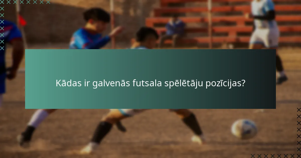 Kuras taktiskās formācijas ir visefektīvākās futsalā?