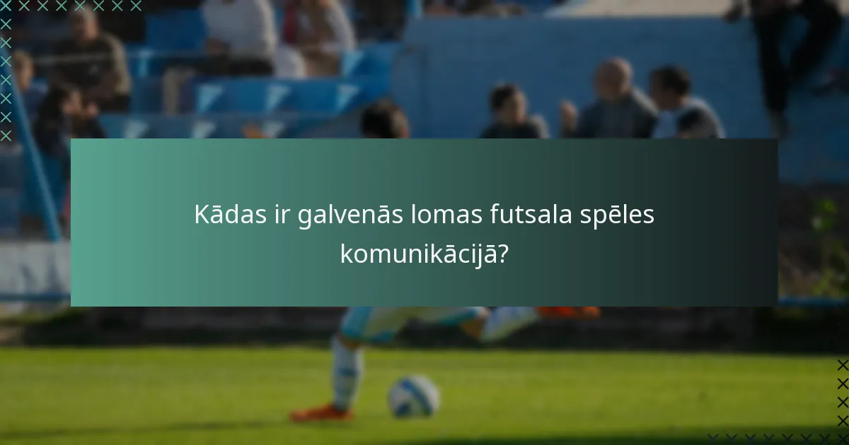 Kā komunikācija futsalā salīdzināma ar citām sporta veidiem?