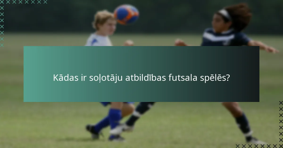 Kā soļotāji nodrošina atbilstību futsala noteikumiem?