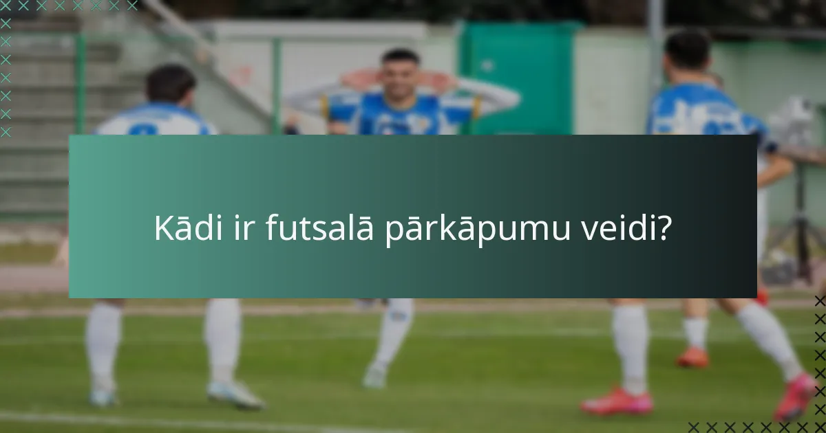 Kā spēlētāji var izvairīties no pārkāpumu izdarīšanas futsalā?