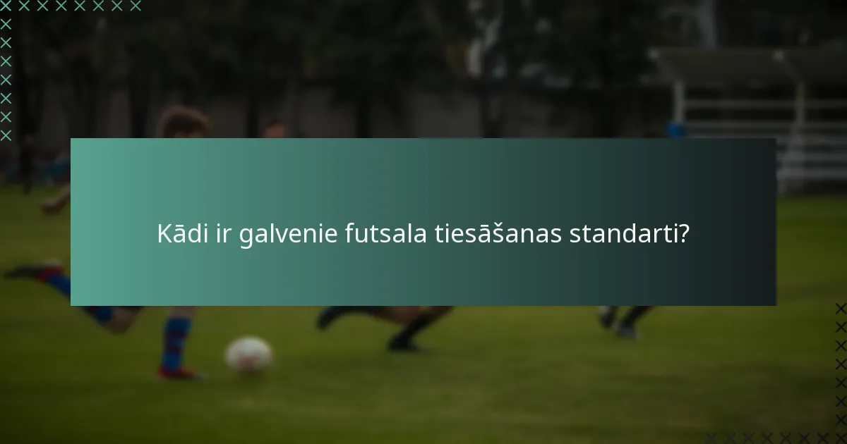 Kādi apmācību resursi ir pieejami futsala tiesnešiem?