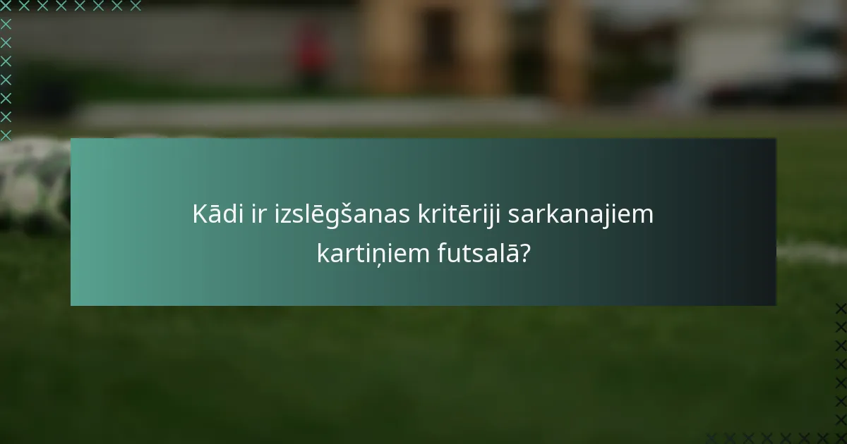 Kādi ir procedūras soļi pēc sarkanā kartiņa izsniegšanas?