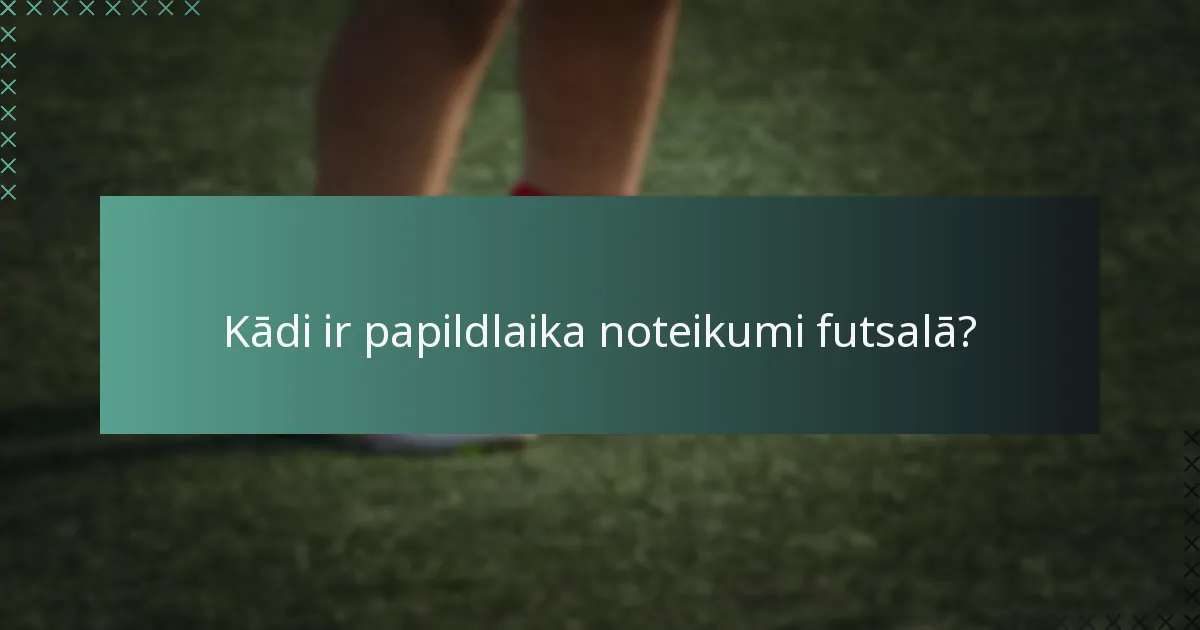 Kā futsala spēles ilgums salīdzinās ar citiem sporta veidiem?