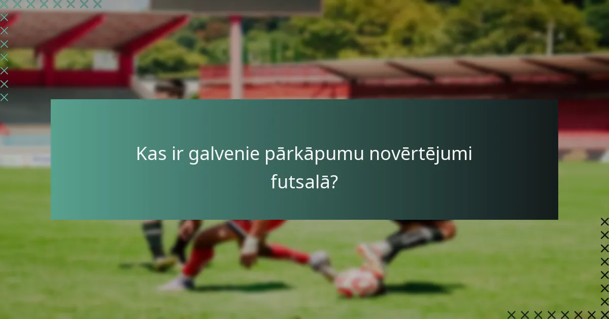Kā futsala disciplinārie pasākumi salīdzina ar citiem sporta veidiem?